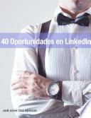 libro 40 Oportunidades En Linkedin (version Epub)